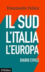Il Sud, l'Italia, l'Europa. Diario civile