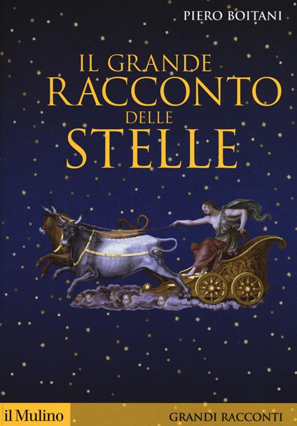 Il grande racconto delle stelle - Piero Boitani - copertina