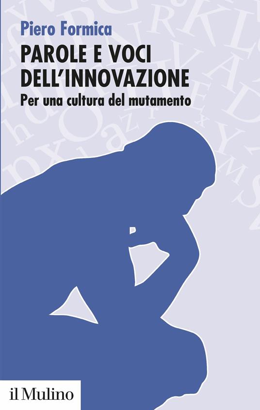 Parole e voci dell'innovazione. Per una cultura del mutamento - Piero Formica - copertina