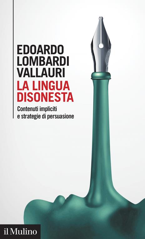 La lingua disonesta. Contenuti impliciti e strategie di persuasione - Edoardo Lombardi Vallauri - copertina