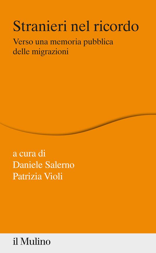 Stranieri nel ricordo. Verso una memoria pubblica delle migrazioni - copertina