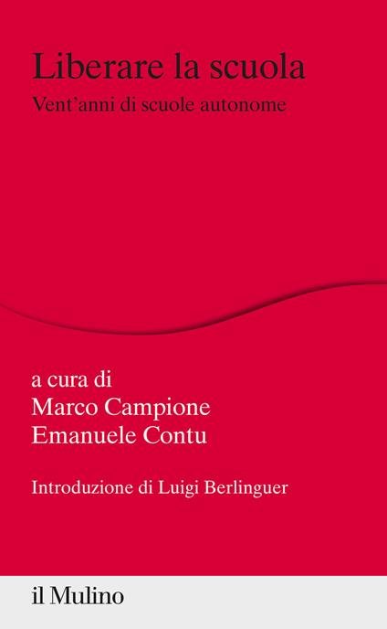 Liberare la scuola. Vent'anni di scuole autonome - copertina
