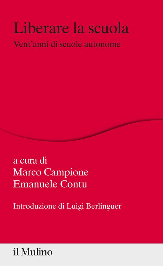 Liberare la scuola. Vent'anni di scuole autonome - copertina