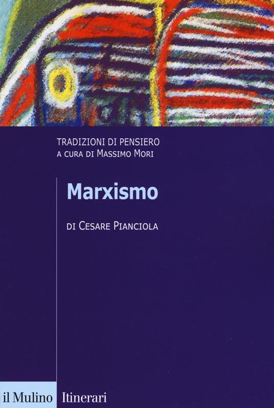 Marxismo. Tradizioni di pensiero - Cesare Pianciola - copertina