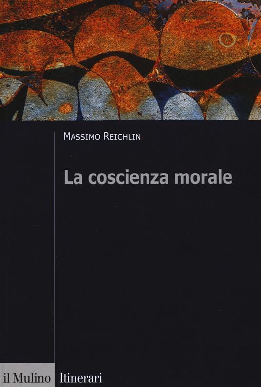 La coscienza morale - Massimo Reichlin - copertina