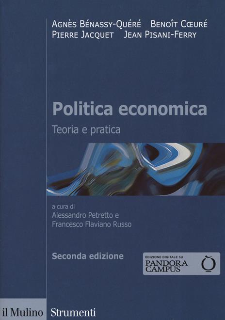 Politica economica. Teoria e pratica - Agnès Bénassy-Quéré,Benoît Coeuré,Pierre Jacquet - copertina