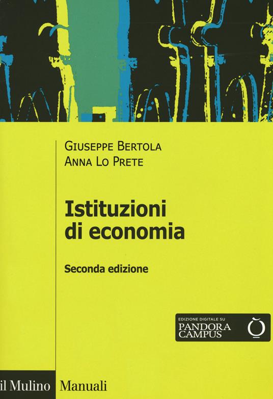 Istituzioni di economia. Ediz. ampliata - Giuseppe Bertola,Anna Lo Prete - copertina
