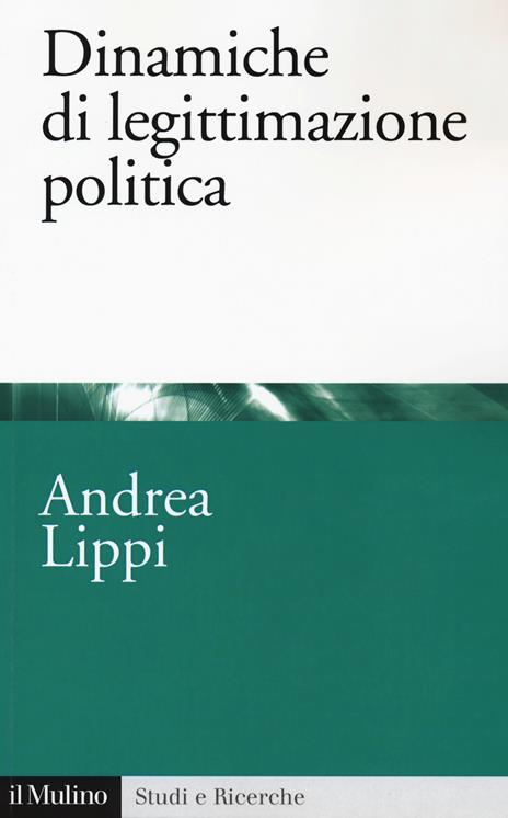 Dinamiche di legittimazione politica - Andrea Lippi - copertina