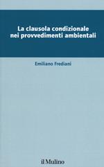 La clausola condizionale nei provvedimenti ambientali