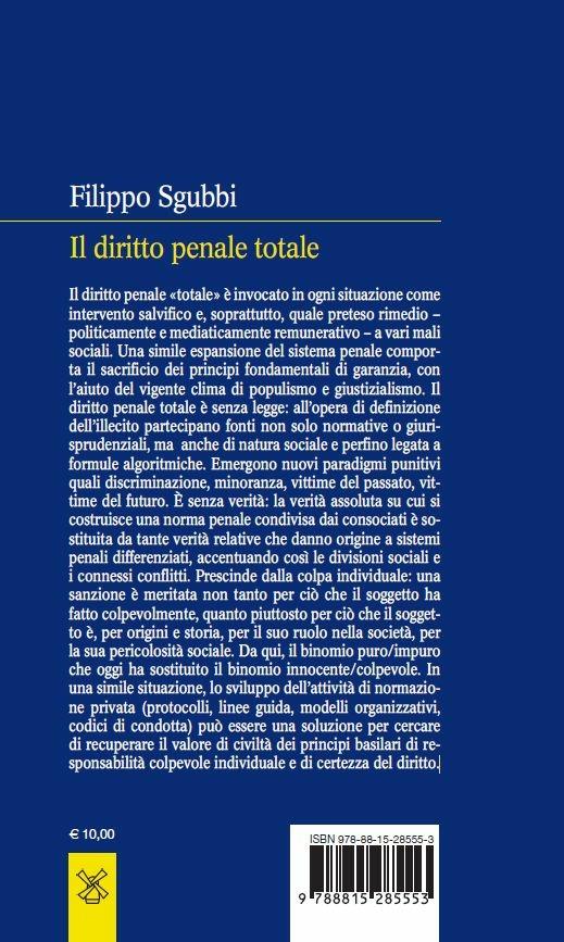 Il diritto penale totale. Punire senza legge, senza verità, senza colpa - Filippo Sgubbi - 2