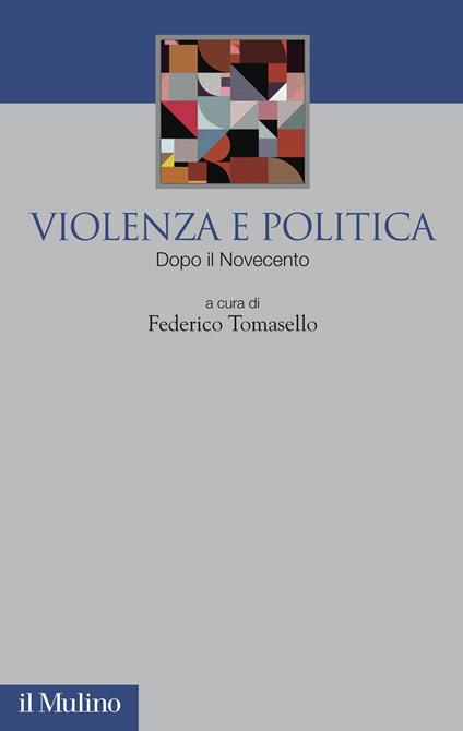 Violenza e politica. Dopo il Novecento - copertina