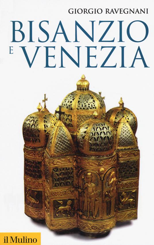 Bisanzio e Venezia - Giorgio Ravegnani - copertina