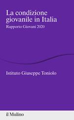 La condizione giovanile in Italia. Rapporto Giovani 2020