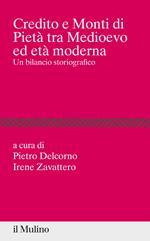 Credito e Monti di Pietà tra Medioevo ed età moderna. Un bilancio storiografico