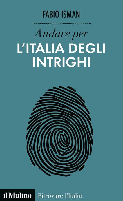 Andare per l'Italia degli intrighi - Fabio Isman - copertina