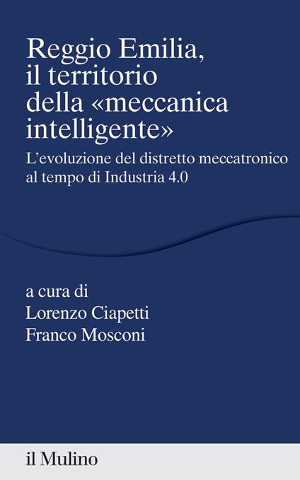 Reggio Emilia, il territorio della «meccanica intelligente» - copertina