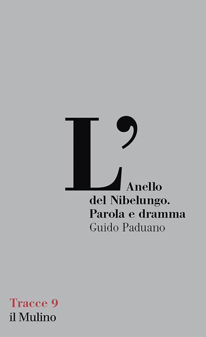 L' Anello del Nibelungo. Parola e dramma - Guido Paduano - copertina