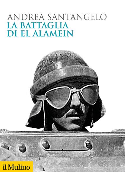 La battaglia di El Alamein -  Andrea Santangelo - copertina