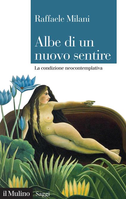 Albe di un nuovo sentire. La condizione neocontemplativa - Raffaele Milani - copertina