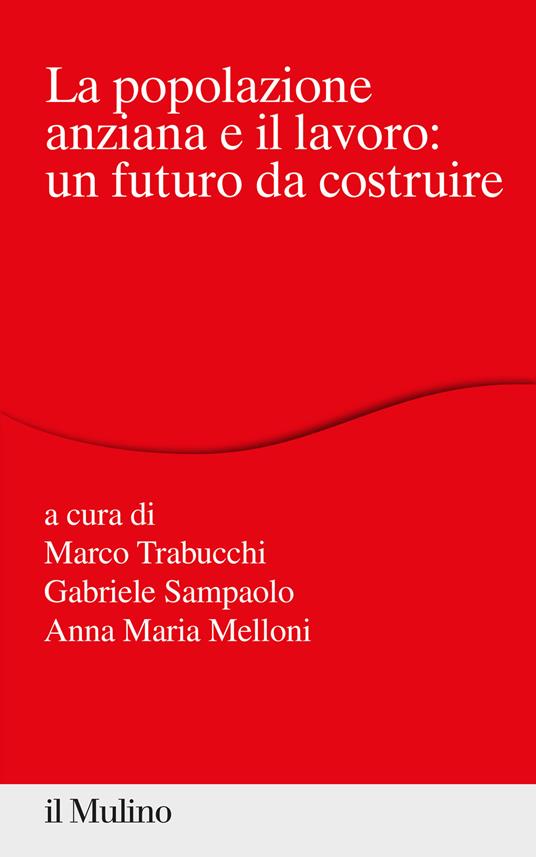 La popolazione anziana e il lavoro: un futuro da costruire - copertina
