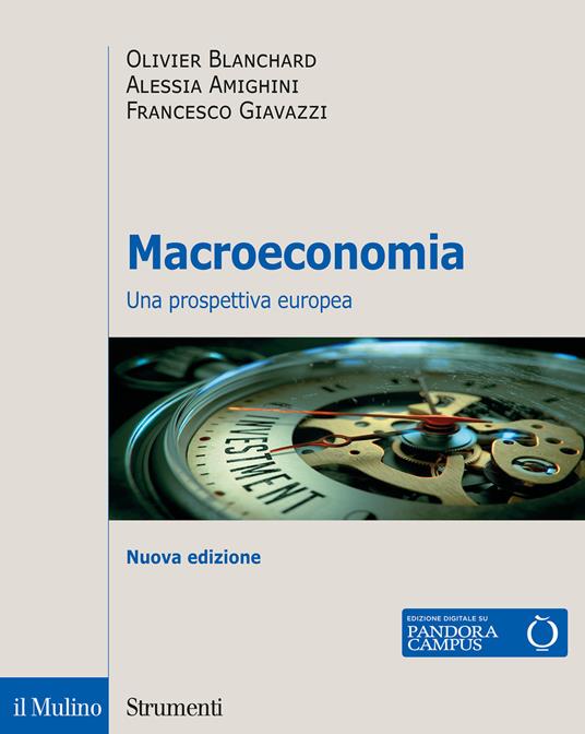 Macroeconomia. Una prospettiva europea - Olivier Blanchard,Alessia Amighini,Francesco Giavazzi - copertina