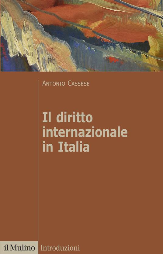 Il diritto internazionale in Italia - Antonio Cassese - copertina