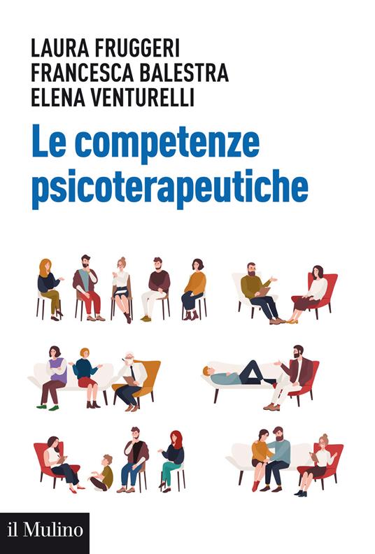 Le competenze psicoterapeutiche - Laura Fruggeri,Francesca Balestra,Elena Venturelli - copertina