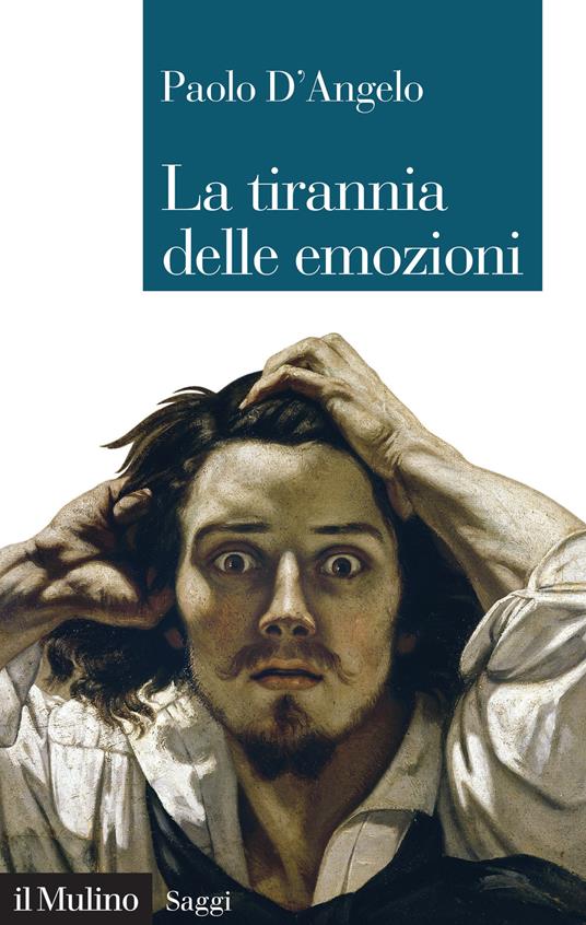 La tirannia delle emozioni - Paolo D'Angelo - copertina