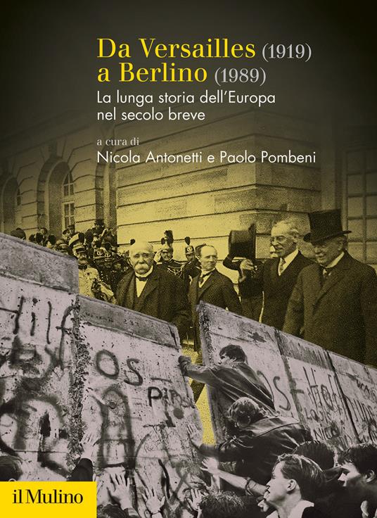 Da Versailles (1919) a Berlino (1989). La lunga storia dell'Europa nel secolo breve - copertina