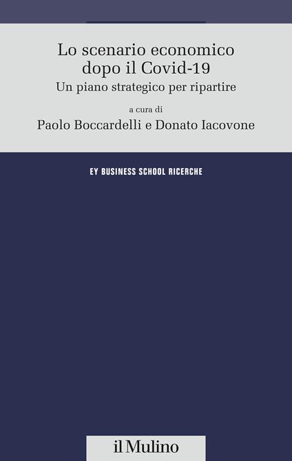 Lo scenario economico dopo il Covid-19. Un piano strategico per ripartire - copertina