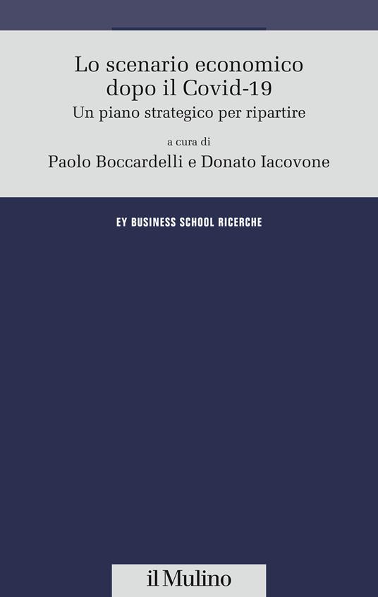 Lo scenario economico dopo il Covid-19. Un piano strategico per ripartire - copertina