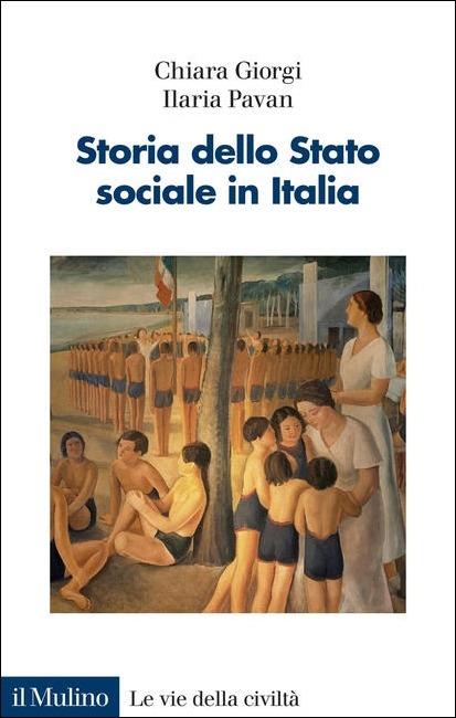 Storia dello stato sociale in Italia - Chiara Giorgi,Ilaria Pavan - copertina