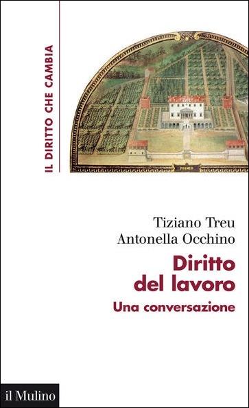 Diritto del lavoro. Una conversazione - Tiziano Treu,Antonella Occhino - copertina