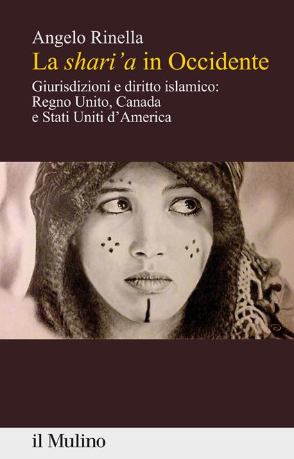 La shari'a in Occidente. Giurisdizioni e diritto islamico: Regno Unito, Canada e Stati Uniti d'America - Angelo Rinella - copertina