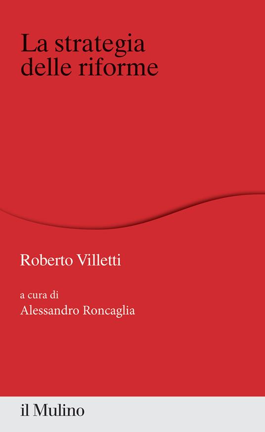 La strategia delle riforme - Roberto Villetti - copertina