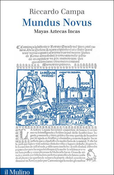 Mundus Novus. Mayas Aztecas Incas - Riccardo Campa - copertina