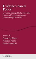 Evidence-based Policy! Ovvero perché politiche pubbliche basate sull'evidenza empirica rendono migliore l'Italia