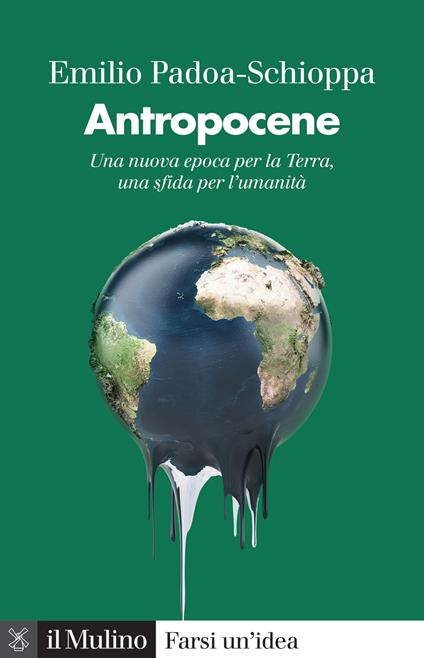 Antropocene. Una nuova epoca per la Terra, una sfida per l'umanità - Emilio Padoa-Schioppa - copertina
