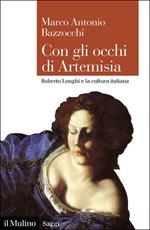 Con gli occhi di Artemisia. Roberto Longhi e la cultura italiana