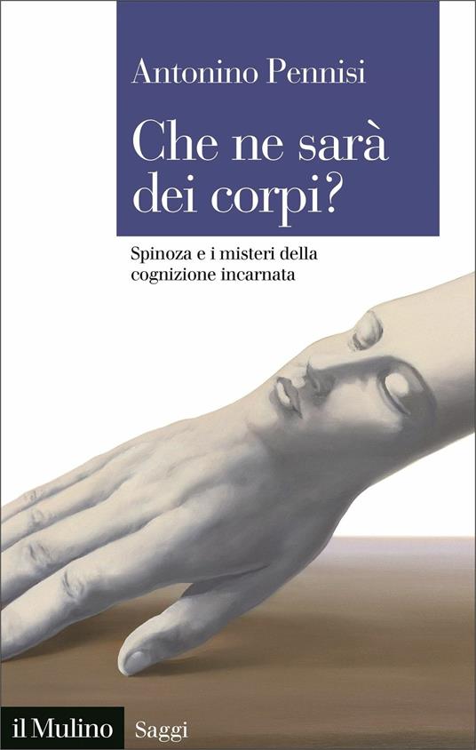 Che ne sarà dei corpi? Spinoza e i misteri della cognizione incarnata - copertina