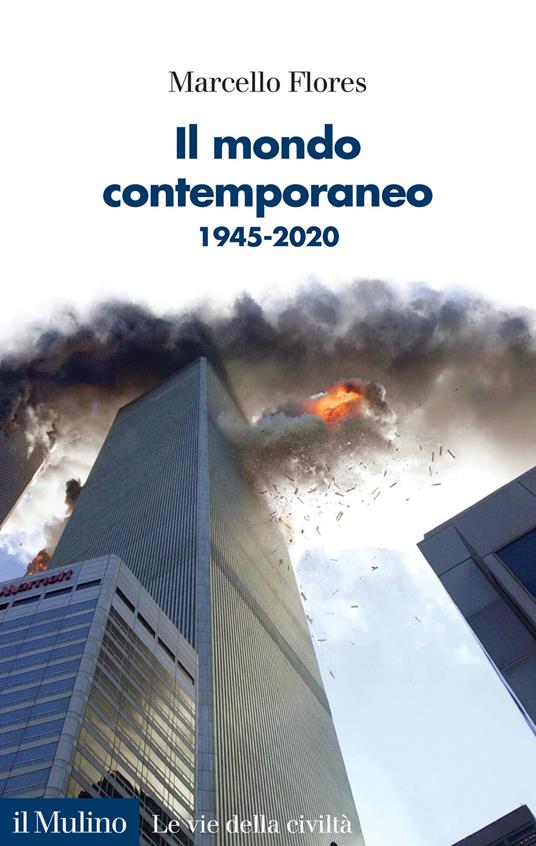 Il mondo contemporaneo. 1945-2020 - Marcello Flores - copertina