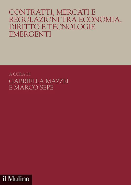 Contratti, mercati e regolazioni tra economia, diritto e tecnologie emergenti - copertina