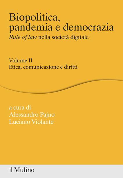 Biopolitica, pandemia e democrazia. Rule of law nella società digitale. Vol. 2: Etica, comunicazione e diritti - copertina