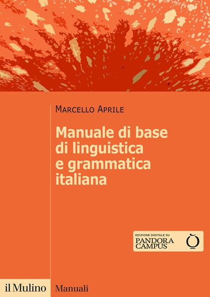 Manuale di base di linguistica e grammatica italiana - Marcello Aprile - copertina