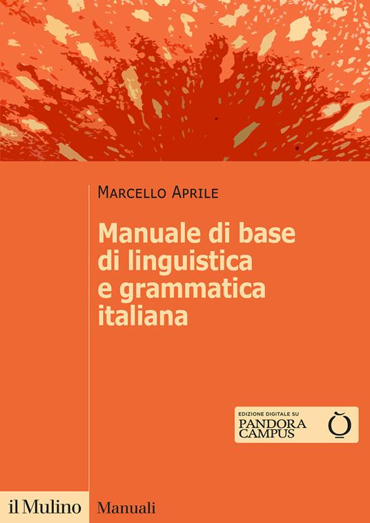 Manuale di base di linguistica e grammatica italiana - Marcello Aprile - copertina