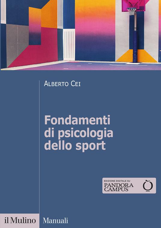 Fondamenti di psicologia dello sport - Alberto Cei - copertina