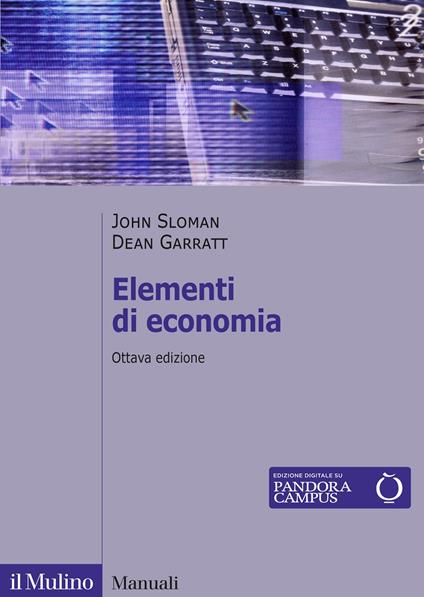 Elementi di economia - John Sloman,Dean Garratt - copertina