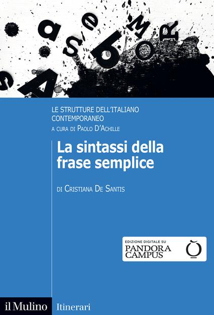 La sintassi della frase semplice. Le strutture dell'italiano contemporaneo - Cristiana De Santis - copertina