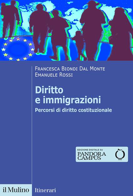 Diritto e immigrazioni. Percorsi di diritto costituzionale - Francesca Biondi Dal Monte,Emanuele Rossi - copertina