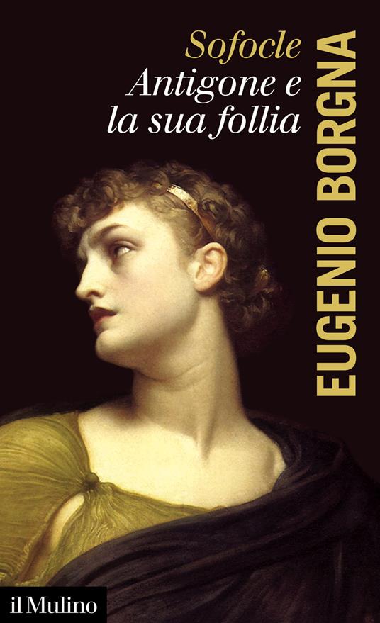 Sofocle. Antigone e la sua follia - Eugenio Borgna - copertina